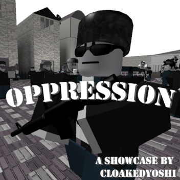 [Showcase] Oppression