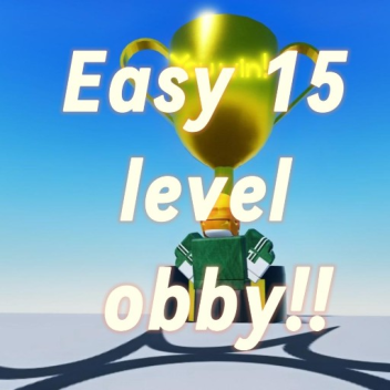 15 Level Obby! (easy)