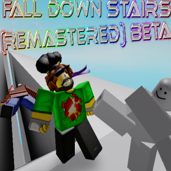 Fall down stairs (Remastered) beta