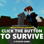 Click the Button to Survive Simulator!