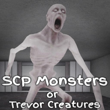 Monstres SCP ou créatures Trevor