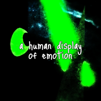 a human display of emotion