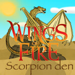 Wings Of Fire: Scorpion Den (WIP)