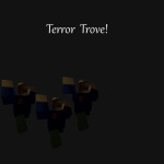 Terror Trove! (Battle Royale Game)