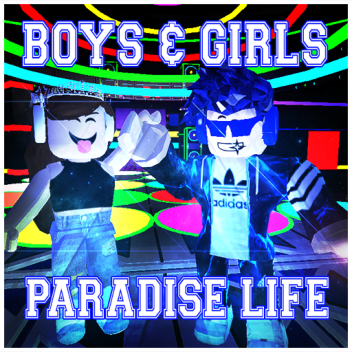 Boys & Girls Paradise Life! V:0.0[LIKE&FAV]