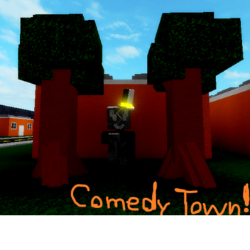 Comedy Town!