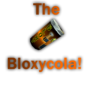 -|The Bloxycola|-