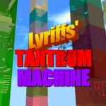 (READ DESC) Lyriffs' Tantrum Machine