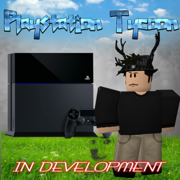 [DISCONTINUED] Playstation Tycoon -DEV-