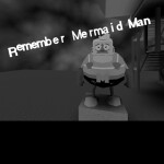 Remembering Mermaid Man... (READ DESC)