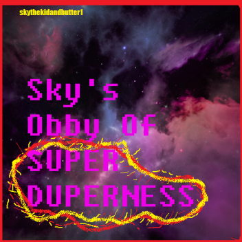 Sky's Obby of Super Duperness
