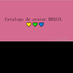Catalogo de avatar ( BRASIL 💛💚💙 )  