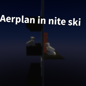 Aerplane in nite ski