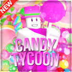 [NEW FIXED] 🍭Candy Tycoon🍭