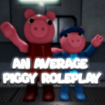 [CLOSING] An Average Piggy RolePlay