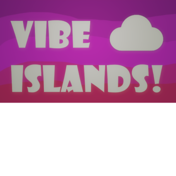 Vibe Islands! BETA