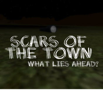 Scars of the Town (Alpha)