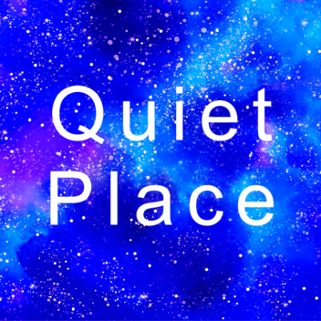 Quiet place (Lights&UnlimitedChat)