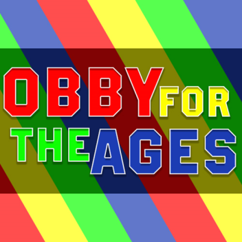 Obby For The Ages! 70+ Stages [Alpha]