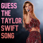 UPDATE! Guess the Taylor Swift Song