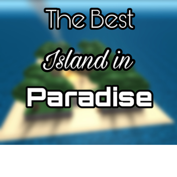 The Best Island in Paradise