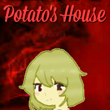 Potato's House