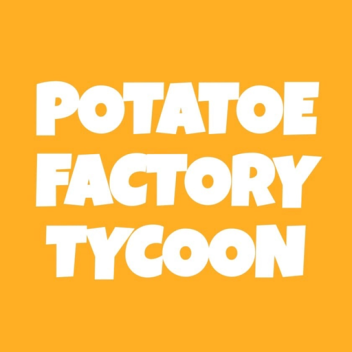 POTATOE FACTORY TYCOON
