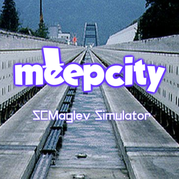(Գե-Ւ Depot) Meepcity SCMaglev Simulator