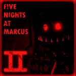 Five Nights At Marcus 2