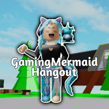 GamingMermaid's Hangout! [ 10K+! ]