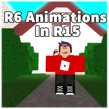 R6 Animations in R15