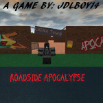 Roadside Apocalypse (HUGE update!)