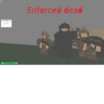 Enforced Dead - (Beta)