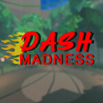 Dash Madness🔥