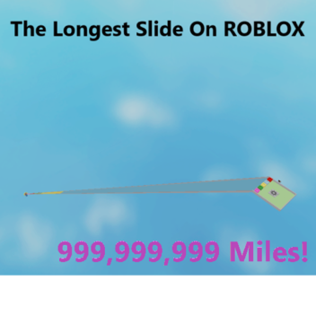 The Longest Slide In Roblox