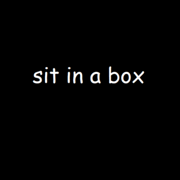 sit in a box simulator