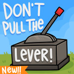 Don’t Pull The Lever