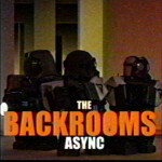 ASYNC | The Backrooms