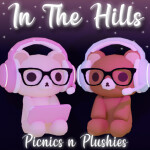 [🧸New Plushies!] In The Hills