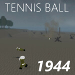 Tennis Ball 1944 [Physics Rewrite]