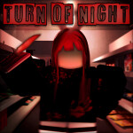 Turn of Night [Horror]