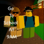 Go to School At 9AM