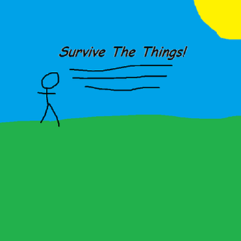 Survive The Things