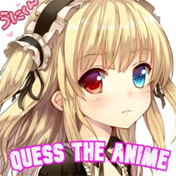 (NEW) Guess The Anime!