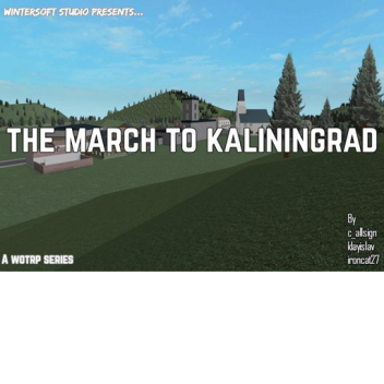 [W] The March to Kaliningrad