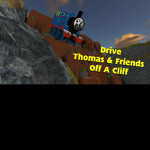 Drive Thomas & Friends off a cliff! *ORIGINAL*