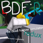 be dead forever: Redux