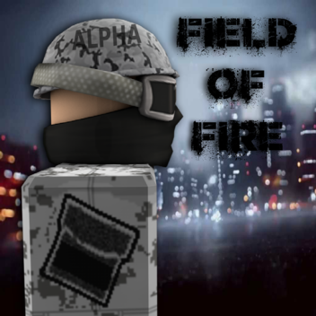 Field of Fire ᴾᴿᴱ ᴬᴸᴾᴴᴬ