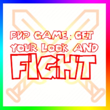 PvP Game: Get Your Look, and Fight!