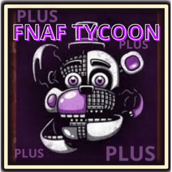 FNAF TYCOON + [BUG FIXED]